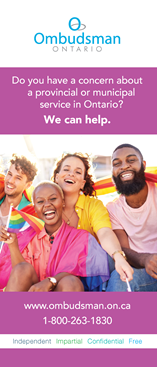 Link to Do you have a concern about a provincial or municipal service in Ontario? LGBTQIA+ brochure