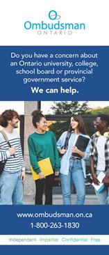 Link to Do you have a concern about an Ontario university, college, school board or provincial government service? Student brochure
